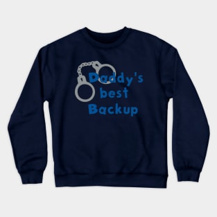 Daddy's Backup Crewneck Sweatshirt